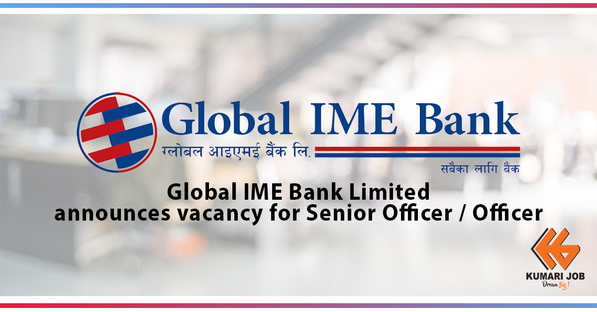 Global IME Career Opportunities | Global IME Bank Limited Announces Vacancy | Kumari Job
